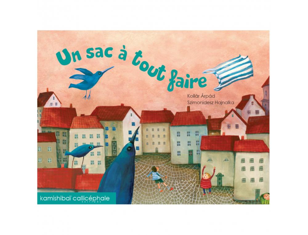 CONTES POUR KAMISHIBAI 6 A 9 ANS SAC A TOUT FAIRE          CALLICEPHALE